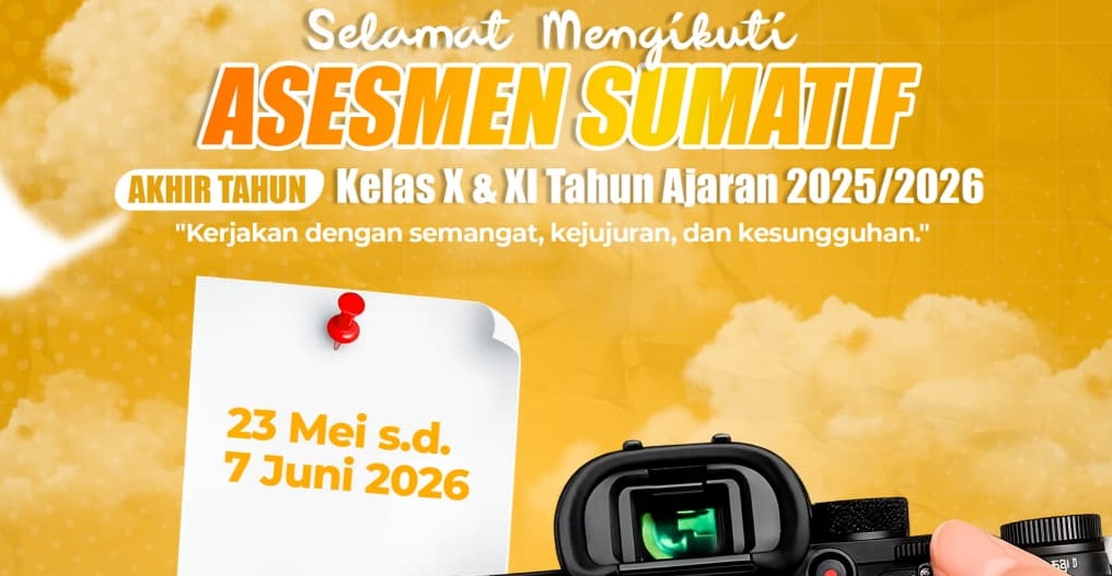 Selamat Mengikuti Asesmen Sumatif Akhir Tahun Kelas X & XI Tahun Ajaran 2025/2026